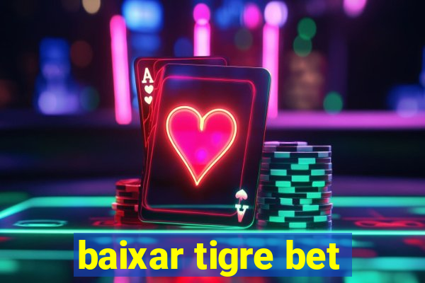 baixar tigre bet